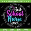 Best School Nurse Ever SVG PNG, Nurse Gift SVG, Nurse Life DXF SVG PNG EPS