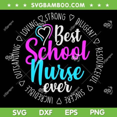 Best School Nurse Ever SVG PNG, Nurse Gift SVG, Nurse Life DXF SVG PNG EPS