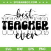 Best Teacher Ever SVG PNG, Teacher Appreciation SVG, Teacher Gift DXF SVG PNG EPS Best Teacher Ever SVG PNG, Teacher Appreciation SVG, Teacher Gift DXF SVG PNG EPS