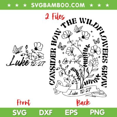 Consider How The Wildflowers Grow Luke SVG, Bible Verse SVG, Flower Luke 12 27 Bible DXF SVG PNG EPS Consider How The Wildflowers Grow Luke SVG, Bible Verse SVG, Flower Luke 12 27 Bible DXF SVG PNG EPS