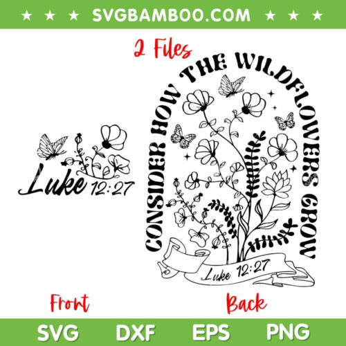 Consider How The Wildflowers Grow Luke SVG, Bible Verse SVG, Flower Luke 12 27 Bible DXF SVG PNG EPS
