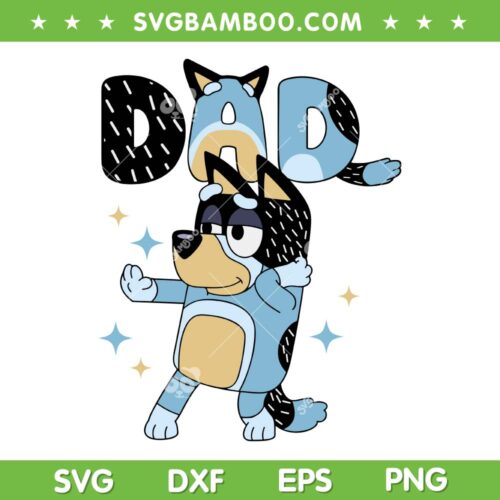 Bluey Dad SVG PNG, Blue Dog Happy Father's Day SVG, Bluey Cartoon DXF SVG PNG EPS