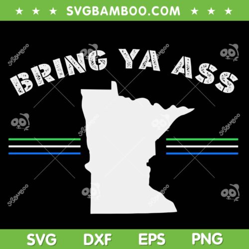 Bring Ya Ass Minesota SVG PNG, Minnesota Bring Ya Ass SVG, Basketball Team DXF SVG PNG EPS