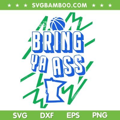 Bring Ya Ass SVG PNG, Funny Minnesota Basketball SVG Bring Ya Ass SVG PNG, Funny Minnesota Basketball SVG