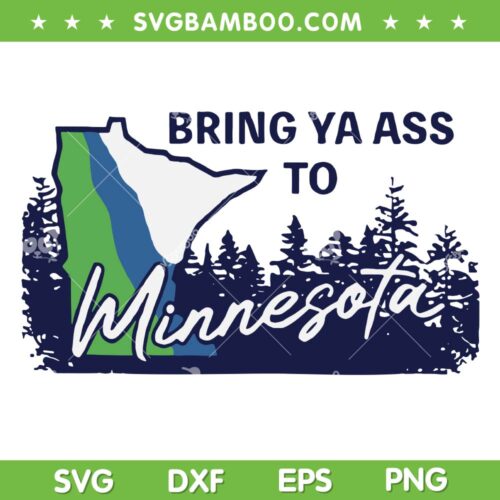 Bring Ya Ass To Minnesota SVG PNG, Minnesota Team Basketball SVG, Minnesota Timberwolves DXF SVG PNG EPS