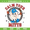 Calm Your Mitts Baseball SVG PNG, Mom Baseball Lover SVG, Retro Baseball DXF SVG PNG EPS