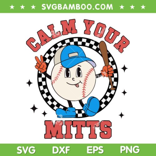 Calm Your Mitts Baseball SVG PNG, Mom Baseball Lover SVG, Retro Baseball DXF SVG PNG EPS