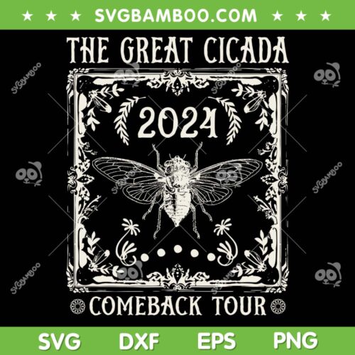 Cicada 2024 Comeback Tour SVG PNG, The Great Cicada 2024 SVG, Cicada Band DXF SVG PNG EPS
