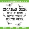 Cicadas 2024 Don't Run With Your Mouth Open SVG, Brood XIII Cicada SVG, Cicada Concert Tour 2024 DXF SVG PNG EPS Cicadas 2024 Don't Run With Your Mouth Open SVG, Brood XIII Cicada SVG, Cicada Concert Tour 2024 DXF SVG PNG EPS