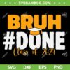 Bruh Done Class Of 2024 SVG PNG, Graduation 2024 SVG, Summer Break DXF SVG PNG EPS Bruh Done Class Of 2024 SVG PNG, Graduation 2024 SVG, Summer Break DXF SVG PNG EPS