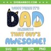 Dad Alright That Guys Awesome SVG PNG, Bluey Father's Day SVG, Bluey Dad DXF SVG PNG EPS Dad Alright That Guys Awesome SVG PNG, Bluey Father's Day SVG, Bluey Dad DXF SVG PNG EPS