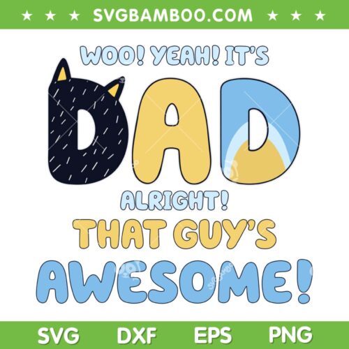 Dad Alright That Guys Awesome SVG PNG, Bluey Father's Day SVG, Bluey Dad DXF SVG PNG EPS
