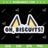 Bluey Oh Biscuits SVG PNG, Bluey Dad Family SVG, Oh Biscuits Bluey Disney DXF SVG PNG EPS