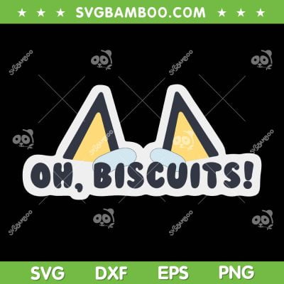 Bluey Oh Biscuits SVG PNG, Bluey Dad Family SVG, Oh Biscuits Bluey Disney DXF SVG PNG EPS