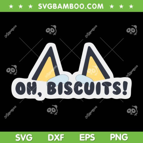Bluey Oh Biscuits SVG PNG, Bluey Dad Family SVG, Oh Biscuits Bluey Disney DXF SVG PNG EPS