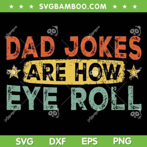 Dad Jokes Are How Eye Roll SVG PNG, Retro Dad Jokes SVG, Daddy Pun Joke DXF SVG PNG EPS