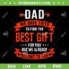 Dad We Have Tried To Find The Best Gift SVG, But We Already Belong To You SVG, Fathers Day DXF SVG PNG EPS Dad We Have Tried To Find The Best Gift SVG, But We Already Belong To You SVG, Fathers Day DXF SVG PNG EPS