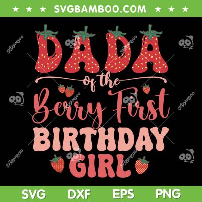 Dada Berry First Birthday Girl SVG PNG, Strawberry Dad And Mom SVG, Strawberry 1st Birthday DXF SVG PNG EPS Dada Berry First Birthday Girl SVG PNG, Strawberry Dad And Mom SVG, Strawberry 1st Birthday DXF SVG PNG EPS
