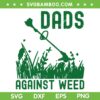 Dads Against Weed SVG PNG, Lawn Mowing Father's Day SVG Dads Against Weed SVG PNG, Lawn Mowing Father's Day SVG