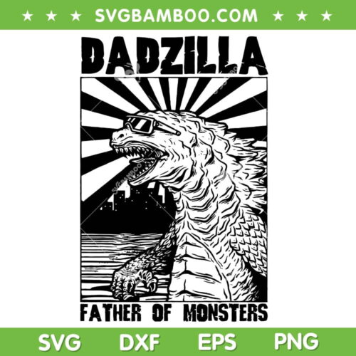 Dadzilla Father Of Monsters SVG PNG, Dinosaur Dadzilla SVG, T Rex Fathers Day DXF SVG PNG EPS