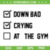 Down Bad Crying At The Gym SVG PNG, Funny Workout SVG, Taylor Swift DXF SVG PNG EPS Down Bad Crying At The Gym SVG PNG, Funny Workout SVG, Taylor Swift DXF SVG PNG EPS