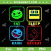 Eat Sleep Dash Repeat Video Game SVG, Geometry Video Gamer SVG, Funny Game DXF SVG PNG EPS Eat Sleep Dash Repeat Video Game SVG, Geometry Video Gamer SVG, Funny Game DXF SVG PNG EPS