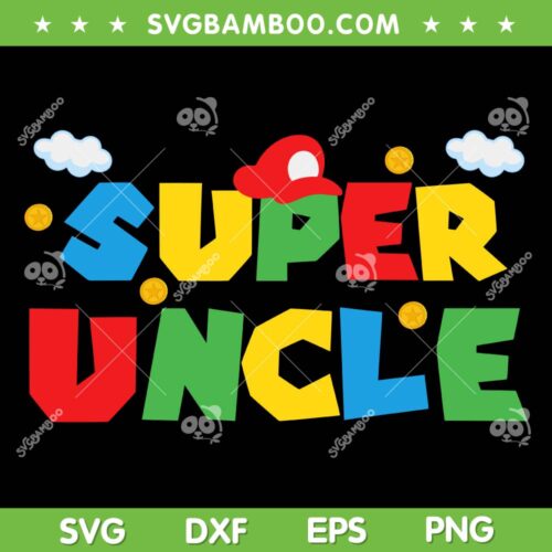 Super Uncle SVG PNG, Super Mario Family SVG, Fathers Day Gift DXF SVG PNG EPS