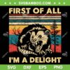 First Of All I'm A Delight SVG, Angry Opossum Possum SVG PNG, Retro Vintage Sarcastic DXF SVG PNG EPS First Of All I'm A Delight SVG, Angry Opossum Possum SVG PNG, Retro Vintage Sarcastic DXF SVG PNG EPS