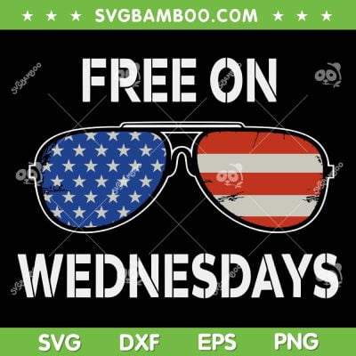 Free On Wednesdays SVG PNG, Sunglass American Flag SVG, 4th Of July DXF SVG PNG EPS