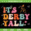 It's Derby Yall SVG PNG, Funny Horse Racing SVG, Kentucky Derby DXF SVG PNG EPS It's Derby Yall SVG PNG, Funny Horse Racing SVG, Kentucky Derby DXF SVG PNG EPS