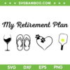 Funny Pickleball Retirement Plan SVG PNG, Wine Dog Lover SVG, Pickleball Lovers DXF SVG PNG EPS