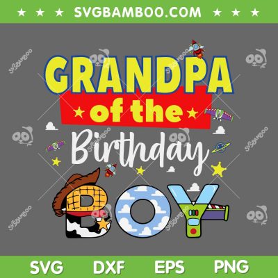 Grandpa Of The Birthday Boy SVG PNG, Toy Family Matching Story SVG, Disney Toy Story Family Matching DXF SVG PNG EPS