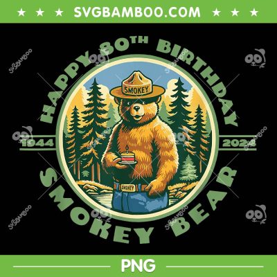 Happy 80th Birthday Smokey Bear 1944 2024 PNG, Smokey Bear Party PNG, Happy 80th Birthday Smokey PNG Happy 80th Birthday Smokey Bear 1944 2024 PNG, Smokey Bear Party PNG, Happy 80th Birthday Smokey PNG