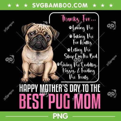 Happy Mother's Day To The Best Pug Mom PNG, Pug Dog Mom PNG, Mothers Day Dog PNG Happy Mother's Day To The Best Pug Mom PNG, Pug Dog Mom PNG, Mothers Day Dog PNG