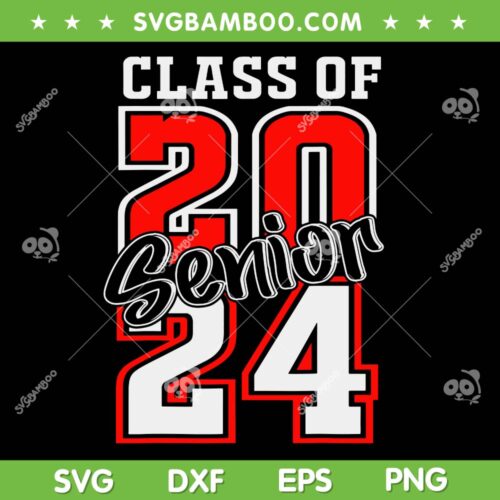 High School Graduation Party SVG PNG, Class Of 2024 SVG, Senior 2024 DXF SVG PNG EPS