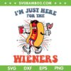 Hot Dog I'm Just Here For The Wieners SVG, 4th Of July SVG, Funny Hot Dog DXF SVG PNG EPS  