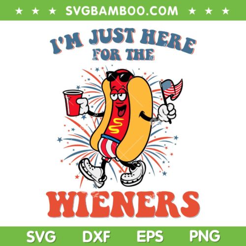 Hot Dog I'm Just Here For The Wieners SVG, 4th Of July SVG, Funny Hot Dog DXF SVG PNG EPS &nbsp;