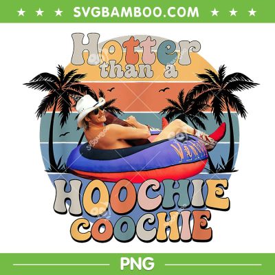 Hotter Than A Hoochie Coochie PNG, Chattahoochee Alan Jackson PNG, Country Music PNG