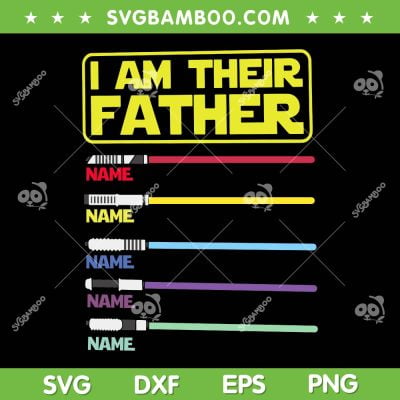 I Am Their Father Personalized SVG PNG, Star Wars Fathers Day SVG, Family Gift DXF SVG PNG EPS