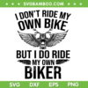 I Don't Ride My Own Bike SVG PNG, But I Do Ride My Own Biker SVG, Funny Motorcycle DXF SVG PNG EPS I Don't Ride My Own Bike SVG PNG, But I Do Ride My Own Biker SVG, Funny Motorcycle DXF SVG PNG EPS