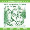 I Don't Know Where I'm Going But I'm Gay SVG, Frog LGBT Pride SVG PNG I Don't Know Where I'm Going But I'm Gay SVG, Frog LGBT Pride SVG PNG