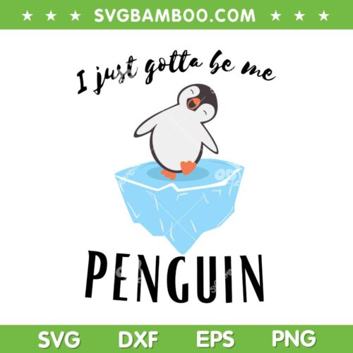 I Just Gotta Be Me Penguin SVG PNG, Vintage Cute Penguin SVG, Penguin Quote DXF SVG PNG EPS