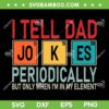 I Tell Dad Jokes Periodically SVG PNG, Funny Father's Day SVG, Dad Joke DXF SVG PNG EPS I Tell Dad Jokes Periodically SVG PNG, Funny Father's Day SVG, Dad Joke DXF SVG PNG EPS