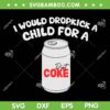 I Would Dropkick A Child For Diet Coke SVG, Diet Coke Can SVG, Diet Soda DXF SVG PNG EPS I Would Dropkick A Child For Diet Coke SVG, Diet Coke Can SVG, Diet Soda DXF SVG PNG EPS