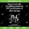 I'm Thinking About The 1997 Performance Of Silver Springs SVG, Sorry I Can't Talk SVG, Silver Spring Stevie DXF SVG PNG EPS I'm Thinking About The 1997 Performance Of Silver Springs SVG, Sorry I Can't Talk SVG, Silver Spring Stevie DXF SVG PNG EPS
