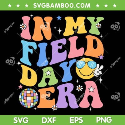 In My Field Day Era SVG PNG, Retro Wavy Field Day SVG, Teacher Field Day DXF SVG PNG EPS