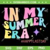 In My Summer Era SVG PNG, Seasonal Camp SVG, Happy Last Day DXF SVG PNG EPS