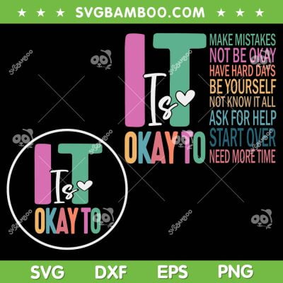 It Is Okay To SVG PNG, Mental Health Awareness SVG, Love Yourself DXF SVG PNG EPS