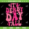 It's Derby Day Yall SVG PNG, Horse Racing Groovy SVG, Derby 150 Yall DXF SVG PNG EPS