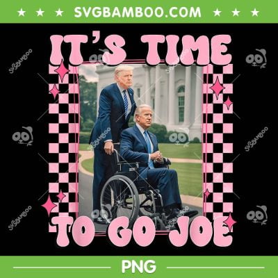 It's Time To Go Joe PNG, Pink Trump 2024 PNG, Funny Joe Biden PNG